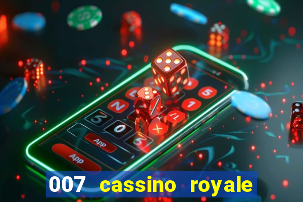 007 cassino royale filme completo em portugues